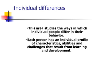 Individual differences ,[object Object],[object Object]