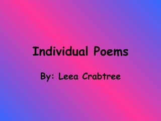 Individual Poems By: Leea Crabtree 