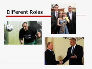 Different Roles 