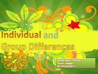 Individual and Group Differences   1
 