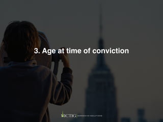 3. Age at time of conviction
 