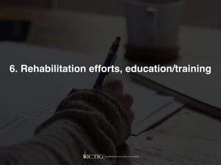 6. Rehabilitation efforts, education/training
 