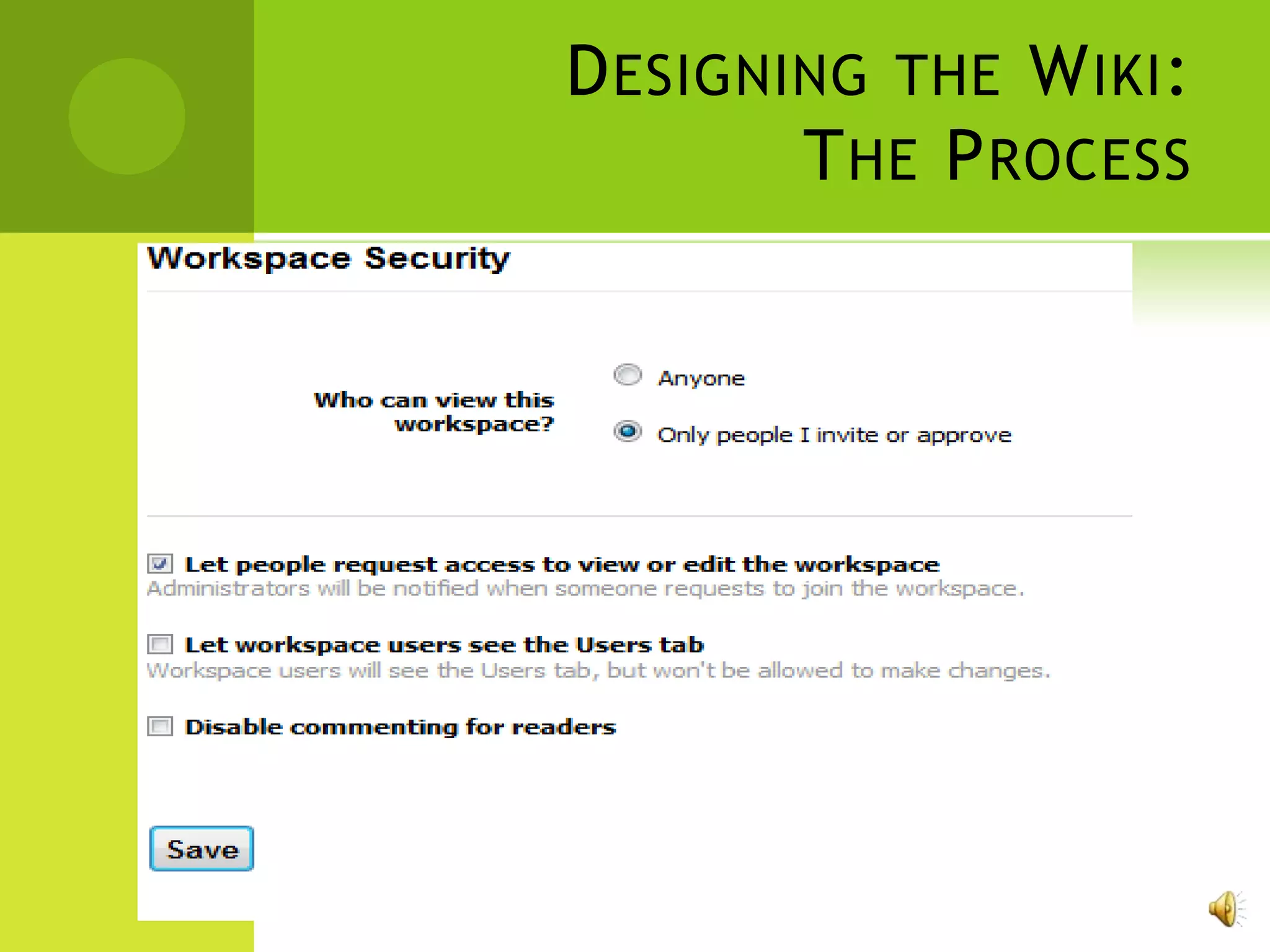 D ESIGNING THE W IKI :
        T HE P ROCESS
 
