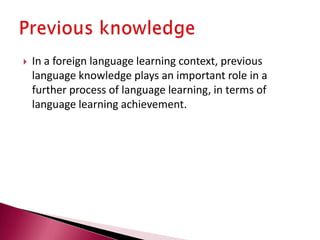 From the review of these specific SLA models, there are two points that can be highlighted: No matter what the model of SLA is, learner variables are claimed to relate to learning outcomesMost models posit learner variables as caused variables influencing the learning outcome.
