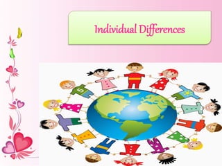 Individual Differences
 