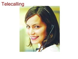 Telecalling
 