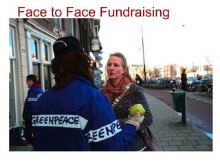 Face to Face Fundraising
 