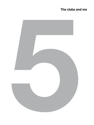 5
The clubs and me
 