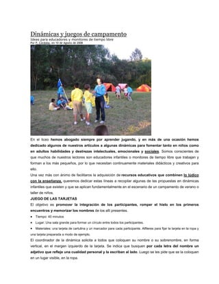 Dinámicas y juegos de campamento
Ideas para educadores y monitores de tiempo libre
Por P. Córdoba, en 10 de Agosto de 2008...