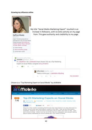 40 
Growing my influence online 
Chosen as a “Top Marketing Expert on Social Media” by atsMobile 
 