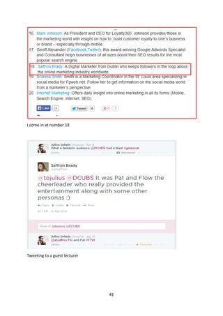 41 
I come in at number 18 
Tweeting to a guest lecturer 
 