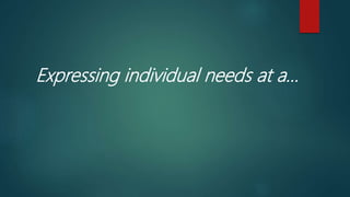 Expressing individual needs at a…
 