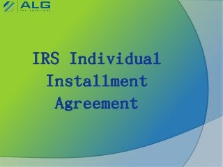 IRS Individual
Installment
Agreement

 