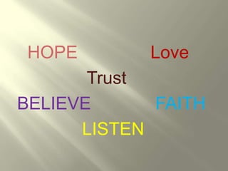 HOPELove Trust BELIEVE FAITHLISTEN