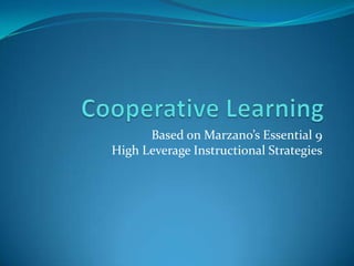 Based on Marzano’s Essential 9
High Leverage Instructional Strategies
 