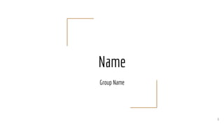 Name
Group Name
1
 