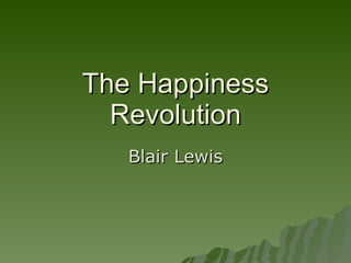 The Happiness Revolution Blair Lewis 