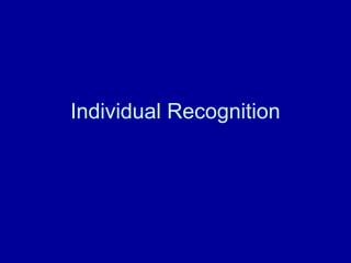 Individual Recognition
 