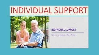 INDIVIDUAL SUPPORT
 