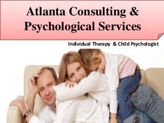 Atlanta Consulting &
Psychological Services
Individual Therapy & Child Psychologist
 