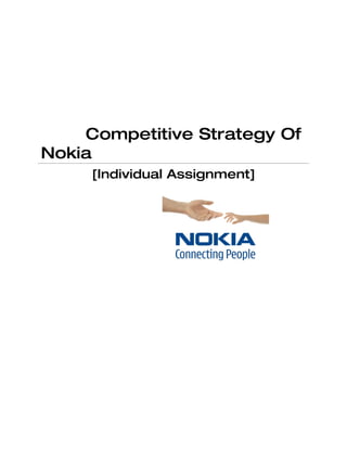 Competitive Strategy Of
Nokia
     [Individual Assignment]
 