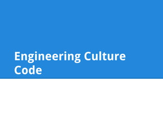 Engineering Culture
Code
 