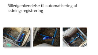 Billedgenkendelse til automatisering af
ledningsregistrering
 