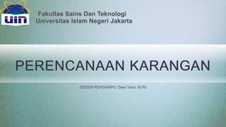 PERENCANAAN KARANGAN
DOSEN PENGAMPU: Dewi Yanti, M.Pd
 