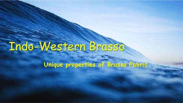 Unique properties of Brasso Fabric
Indo-Western Brasso
 