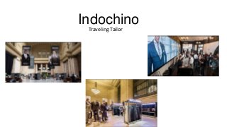 Indochino
Traveling Tailor

 