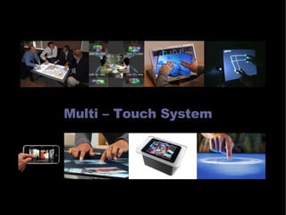 Multi – Touch System 