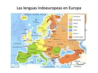 Las lenguas indoeuropeas en Europa 
 