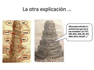 La otra explicación … 
 