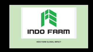 INDO FARM GLOBAL IMPACT
 