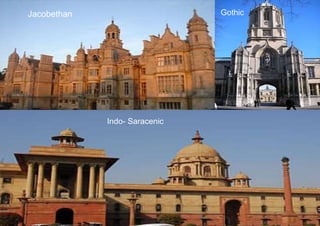 Jacobethan Gothic
Indo- Saracenic
 