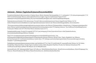Indonesia - Pakistan TingkatkanKerjasamaEkonomidanMiliter
PresidenSusiloBambangYudhoyonomendarat di Bandara Benazir Bhutto Islamabad, Pakistan,padaRabu (21/11) sekitarpukul 15.30 waktusetempatataupukul 17.30
WIB. Presidenberkunjungke Pakistan untukmenghadiriKonferensi Tingkat Tinggi ke-8 dariKelompok Negara D-8.D-8
adalahorganisasikerjasamanegaraberkembang yang mayoritaspenduduknyaberagama Islam untukmeningkatkanpembangunan.
Padamalamharinyasekitarpukul 20.00 waktusetempat, PresidenYudhoyonomelakukanpertemuan bilateral denganPresiden Pakistan Asif Ali
Zardari.Dalampertemuantersebutdibahasrencanapeningkatankerjasamaantara Indonesia dan Pakistan dalambidangpendidikan, ekonomidanmiliter.
“Pertemuansemalammembahastentangpeningkatankerjasamaantara Indonesia dan Pakistan di bidangpendidikan, bidangekonomi, di bidangpersenjataandanmiliter,
karena Pakistan membelisejumlahpesawatuntukmemperkuatmilitermerekayaitupesawatdari PT Dirgantara Indonesia,” kata StafKhususPresidenBidangEkonomi,
Firmansyah di Media Center KTT D8 di Hotel Marriot Islamabad, Kamis (22/11).
SedangkanpadaKamispagi, Presiden RI menghadiri KTT D-8 yang berlangsung di Istana KepresidenanAiwan-e-Sadr.Padaakhirkonferensi,
direncanakanakanditandatanganiDeklarasi Islamabad.
Negara D-8 merupakankelompoknegaraberkembangdenganmayoritaspendudukberagamamuslim, yang
bertujuanuntukmeningkatkankerjasamapembangunan.Delapannegaratersebutyaitu Indonesia, Pakistan, Mesir, Nigeria, Bangladesh, Iran, Malaysia,
danTurki.Kelompok D-8 initerbentukmelaluiDeklarasi Istanbul tahun 1997.Gabungan populasikedelapannegarameliputi 60 persenjumlahwargamuslimdunia,
atausekitar 13 persendaripopulasidunia.
Sedangkanpemimpinnegaradanpemimpinpemerintahan yang hadirdalam KTT ke-8 dari D-8 yaituPresiden RI, tuanrumahPresiden Pakistan Asif Ali Zardari,
PresidenMesir Muhammad Morsi, Presiden Nigeria Goodluck Jonathan, Menlu Bangladesh DipoMoni, Presiden Iran Mahmoud Ahmadinejad, PM
TurkiRecepTayyipErdogan, danWakil PM Malaysia Tan Sri MuhyiddinYassin.
SementaraPresiden SBY didampingiolehIbu Negara AniYudhoyono, MenkoPolhukamDjokoSuyanto, MenkoPerekonomianHattaRajasa, MenteriPerdagangan Gita
Wirjawan, MenteriPerindustrian MS Hidayat, MenteriPertanianSuswono, danSekretarisKabinetDipoAlam.
 