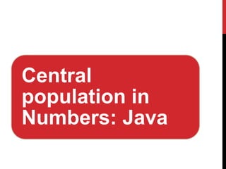Central population in Numbers: Java  