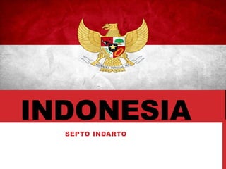 INDONESIA 
SEPTO INDARTO  