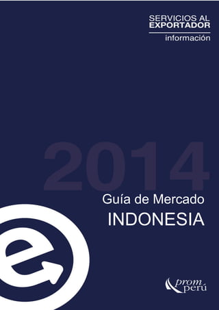 1
Guía de Mercado
INDONESIA
 