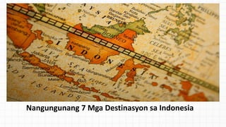 Nangungunang 7 Mga Destinasyon sa Indonesia
 