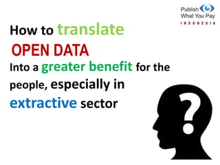 Indonesia riding open data movement in the extractive sector | PPTX