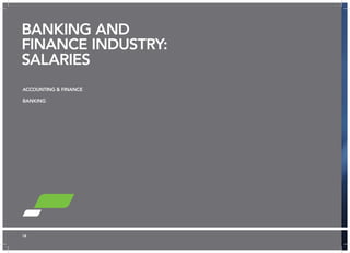 1144 ✪ Hot Job | Figures are base salary not including superannuation. 
ACCOUNTING & FINANCE 
BANKING 
BANKING AND 
FINANCE INDUSTRY: 
SALARIES 
 