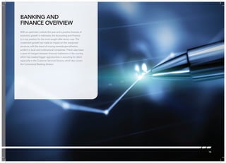 ✪ Hot Job | Figures are base salary not including superannuation. 15 
BANKING AND 
FINANCE OVERVIEW 
With an optimistic outlook this year and a positive forecast of 
economic growth in Indonesia, the Accounting and Finance 
is in top position for the most sought after sector now. The 
investment growth has made an impact on the manpower 
structure, with the trend of moving towards specialisation, 
evident in local and multinational companies. There’s also been 
a wave of mergers between financial institutions in the country, 
which has created bigger opportunities in recruiting for talent 
especially in the Customer Services Sectors, which also covers 
the Commercial Banking division. 
15 
 
