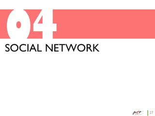 04

SOCIAL NETWORK

27

 