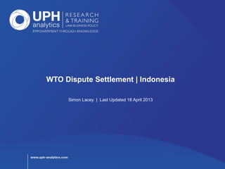 WTO Dispute Settlement | Indonesia
Simon Lacey | Last Updated 18 April 2013
 