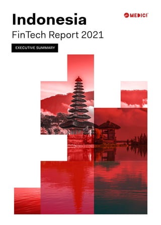 1
INDONESIA FINTECH REPORT 2021 – EXECUTIVE SUMMARY
Cover
 