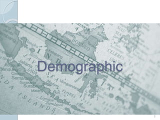 Demographic
2
 