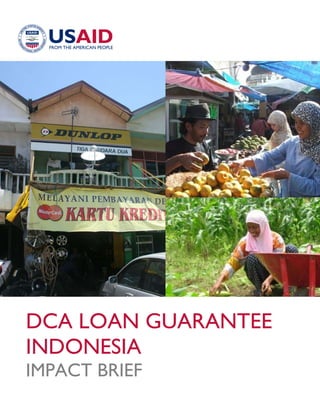 DCA LOAN GUARANTEE
INDONESIA
IMPACT BRIEF
 