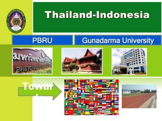 Gunadarma University
Towards
PBRU
 