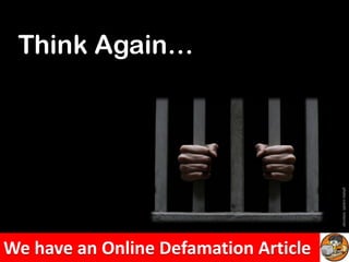 Think Again…




                                       photo credit: internet
We have an Online Defamation Article
 